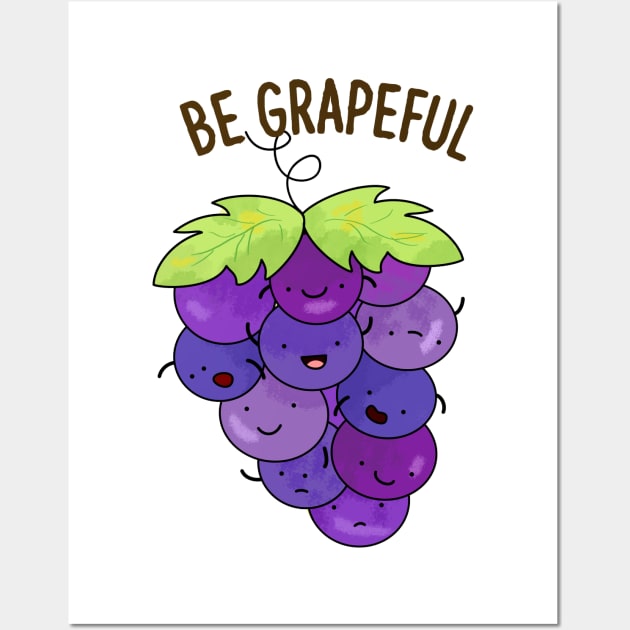 Be Grapeful Cute Grape Pun. Wall Art by punnybone